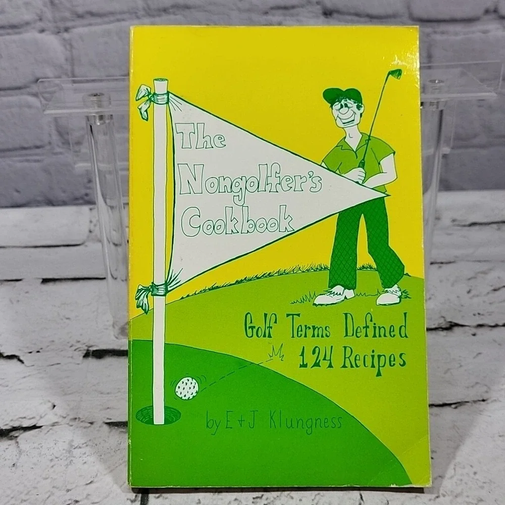 The nongolfers cookbook: Golf language explained with 124 tested recipes - GOOD